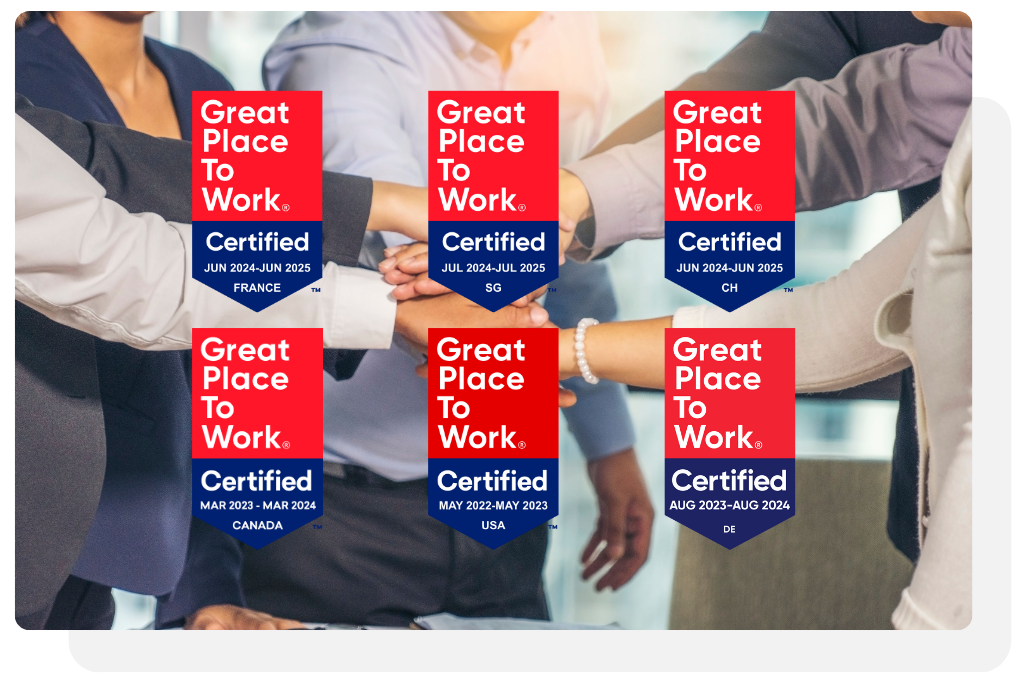 Certifications Great Place To Work France, Singapour, Suisse, Allemagne, USA et Canada